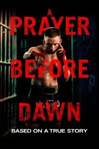 A Prayer Before Dawn (2018) English Movie