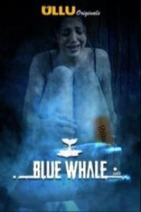 Blue Whale (2021) Ullu Original