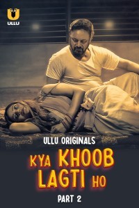 Kya Khoob Lagti Ho: Part 2 (2024) Ullu Original