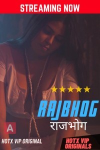 Rajbhog (2022) HotX Original