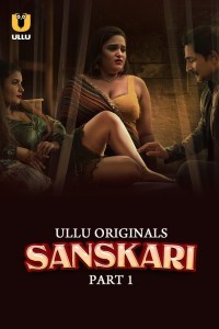 Sanskari (2023) Ullu Original