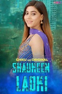 Shaukeen Ladki (2023) Chiku App Original