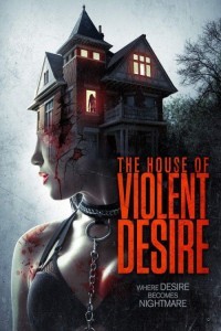 The House of Violent Desire (2018) Hindi Dubbed